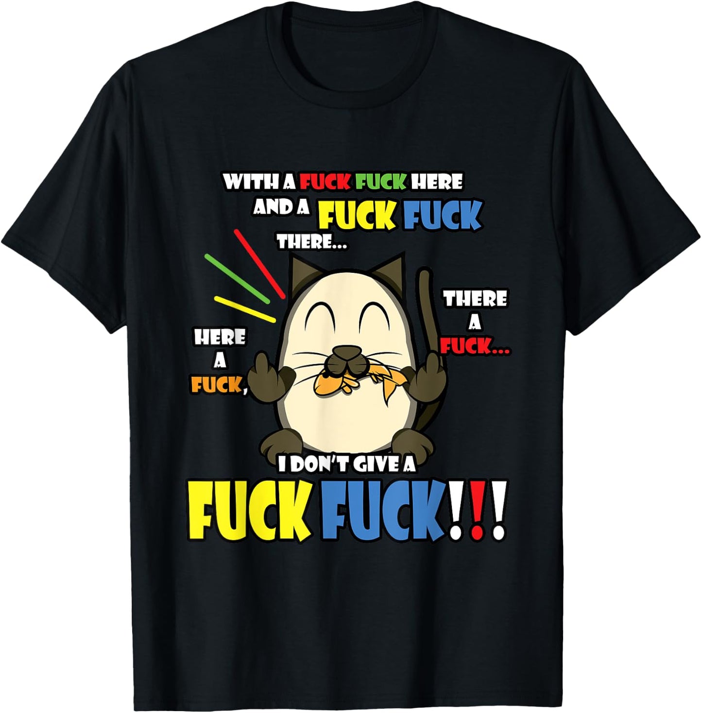 I Don't Give A Fuck Funny Here Fuck There Cat Shirt Gift Women T-Shirt - T-Shirt | Black