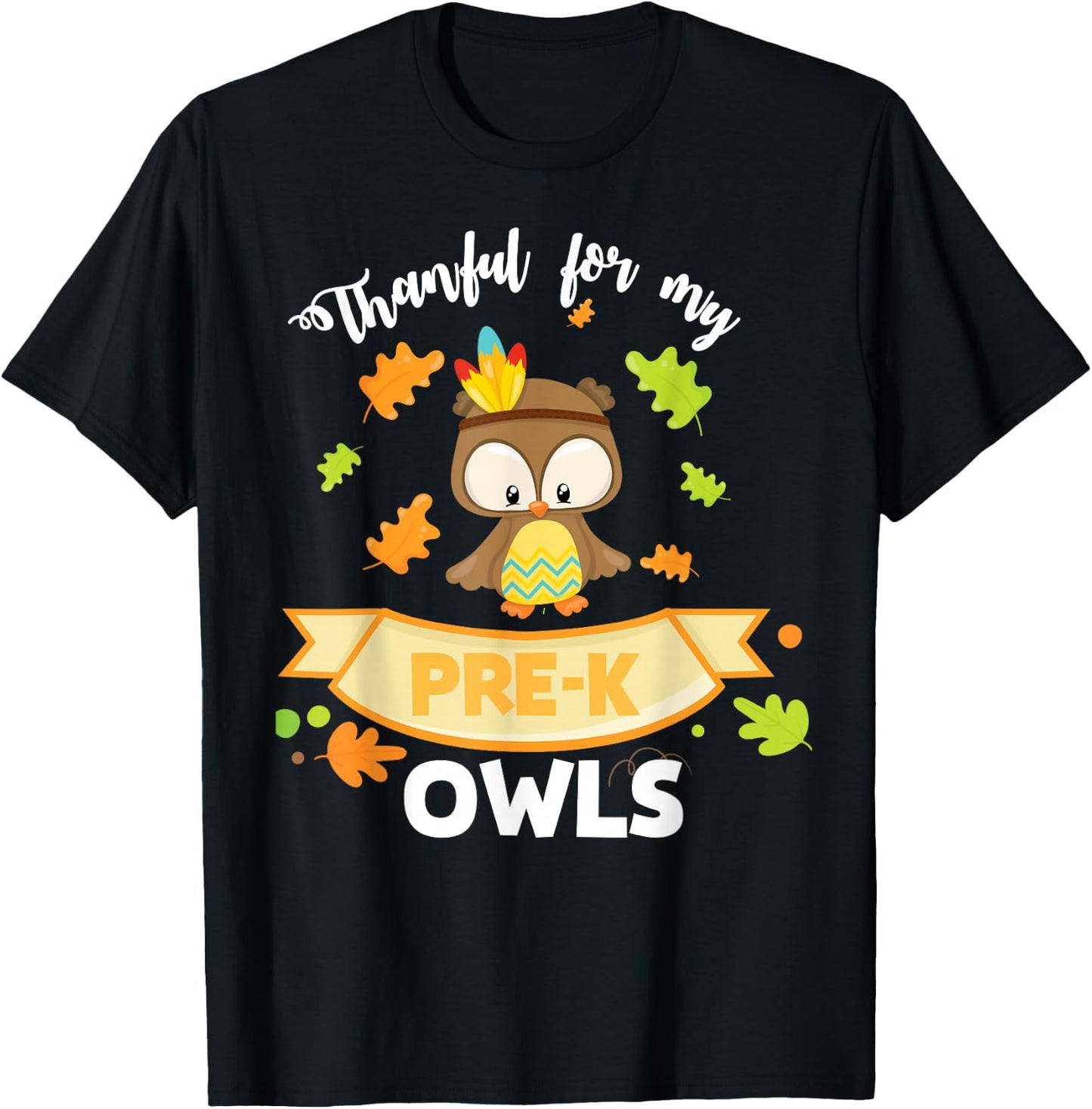 Thankful For My Pre-K Owls Thanksgiving T Shirt Teacher T-Shirt - T-Shirt | Black