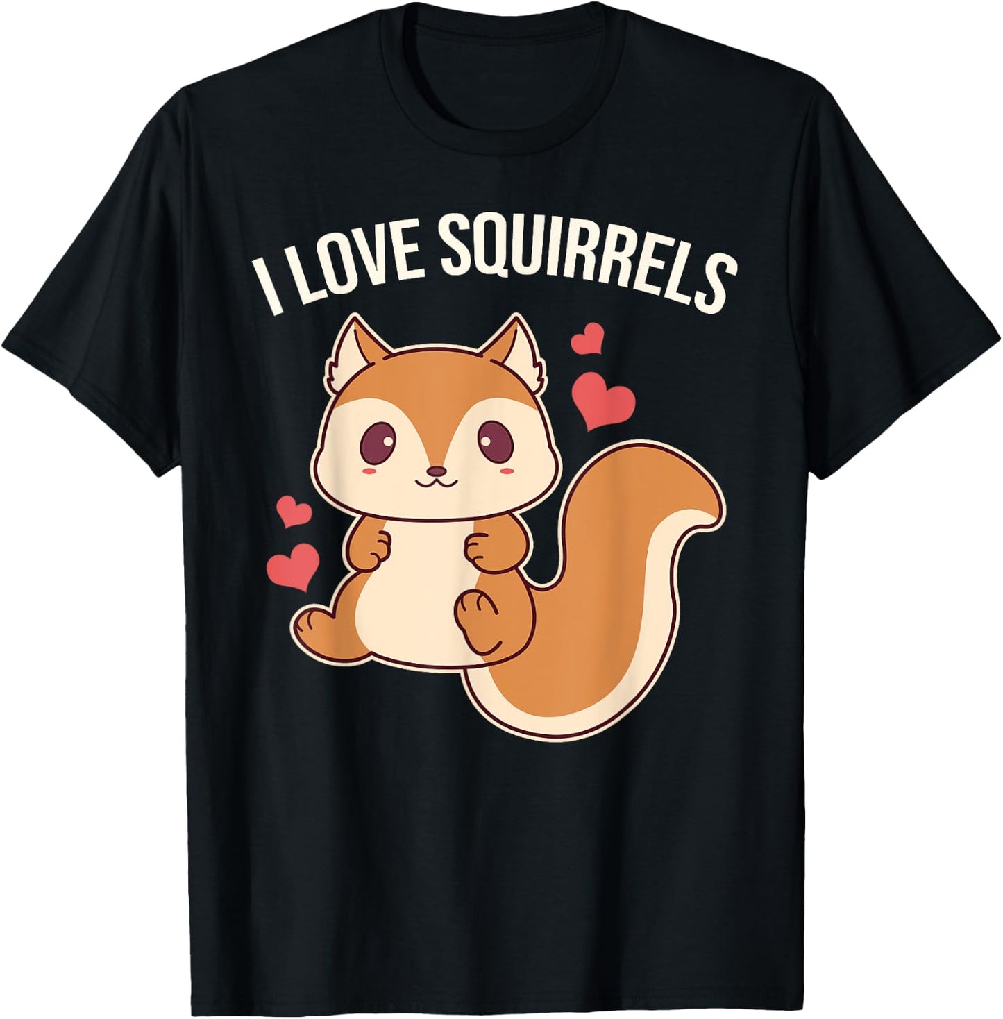 I Love Squirrels Cute Squirrel T-Shirt - T-Shirt | Black