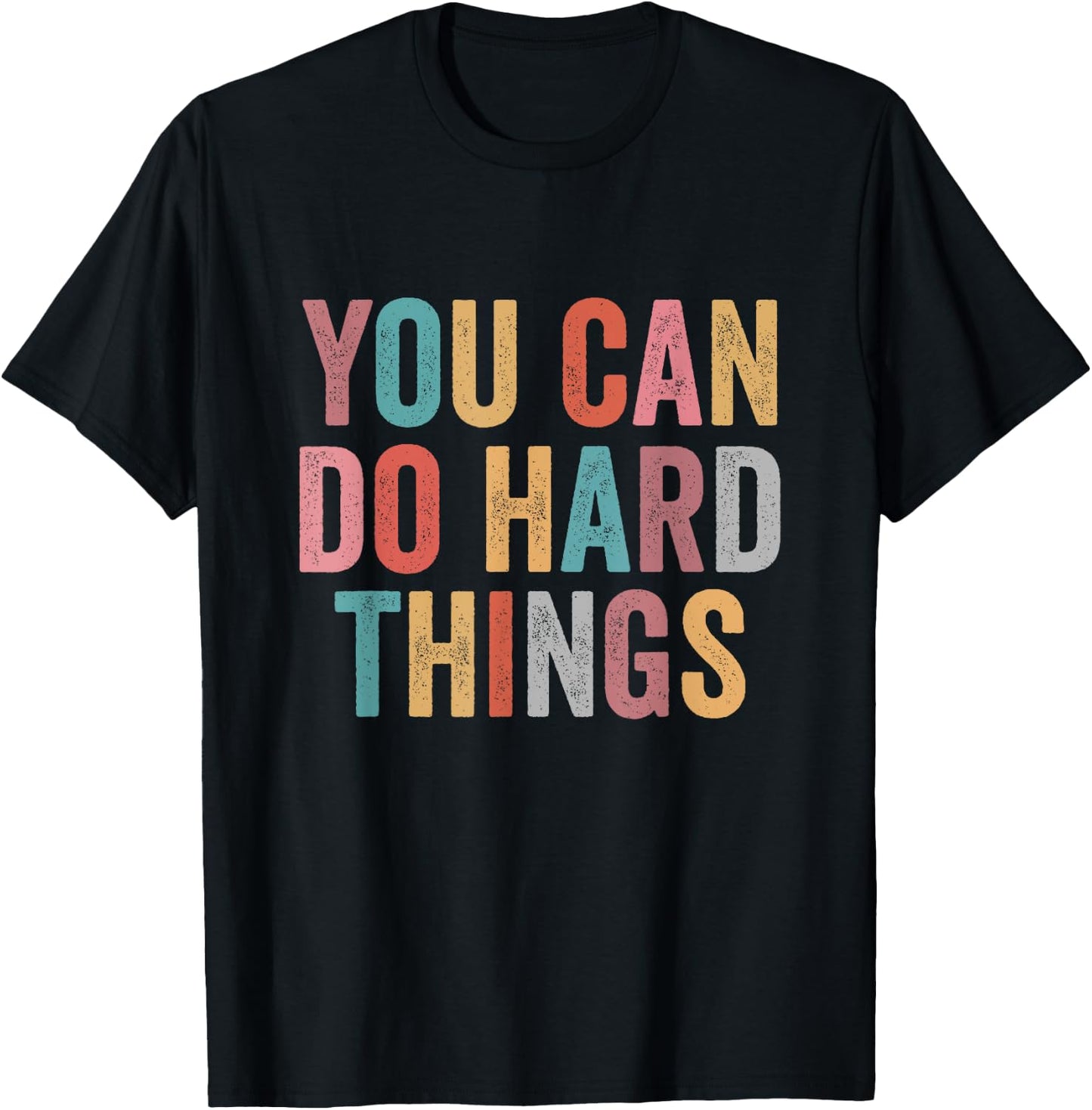 You Can Do Hard Things Motivational Quote Teacher Students Men Women Girls Kids T-Shirt - T-Shirt | Black