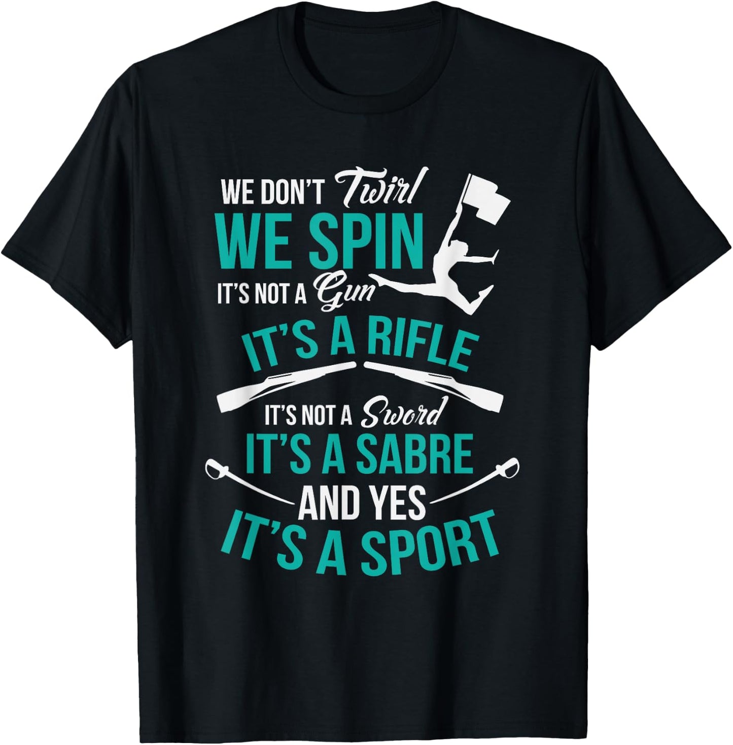 We Don't Twirl We Spin Cute Color Guard Flag Team T-Shirt - T-Shirt | Black
