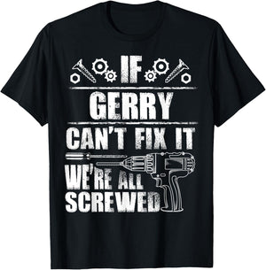 GERRY Gift Name Fix It Funny Birthday Personalized Dad Idea T-Shirt - T-Shirt | Black