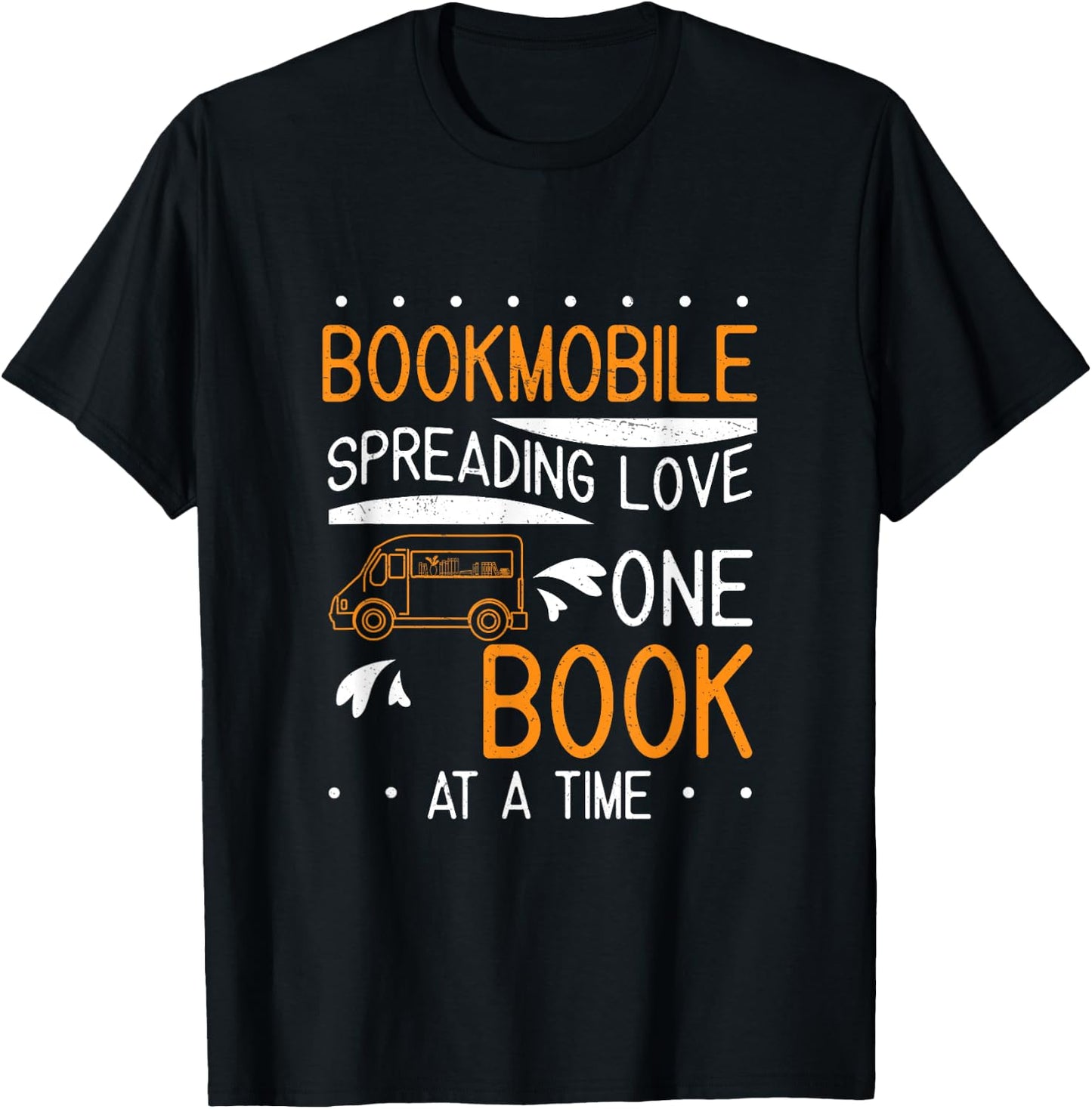 Cool Bookmobile Librarian Spreading Love, One Book At A Time T-Shirt - T-Shirt | Black