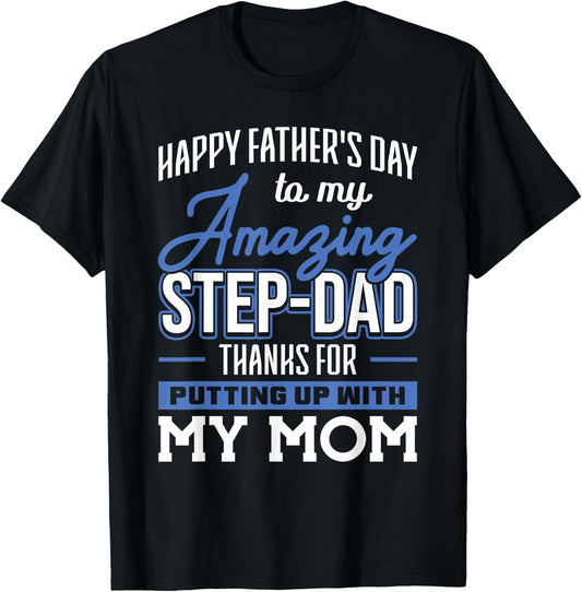 Amazing Step-Dad thanks for Putting up with Mom Fathers Day T-Shirt - T-Shirt | Black