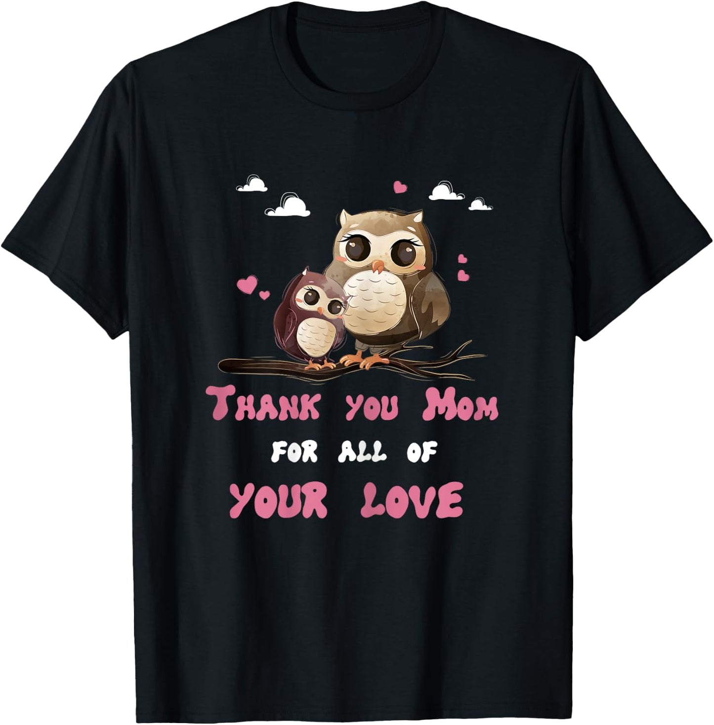 Mama Owl Thank You for All Your Love Shirt Mother's Day T-Shirt - T-Shirt | Black