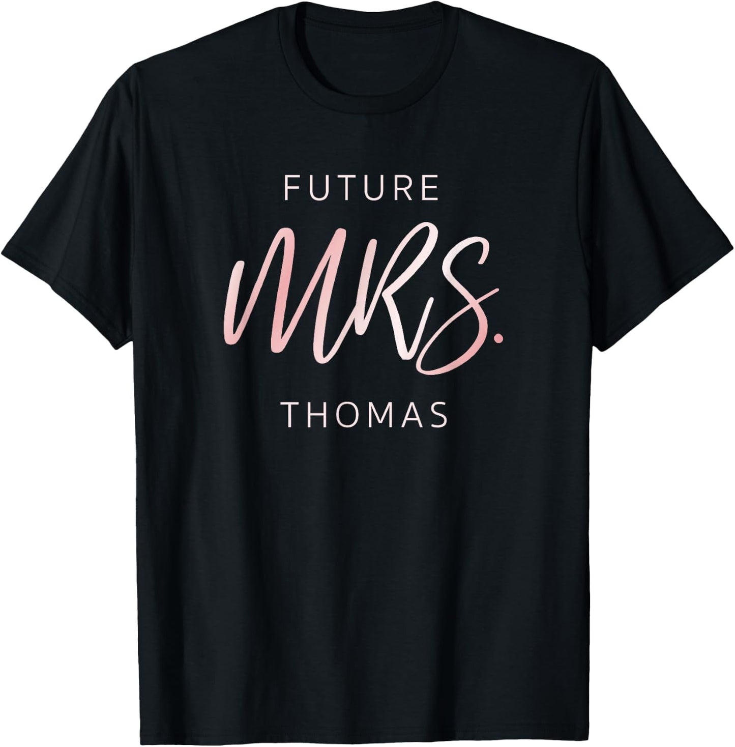 Soon To Be Future Mrs Thomas Fiancé Engagement T-Shirt - T-Shirt | Black