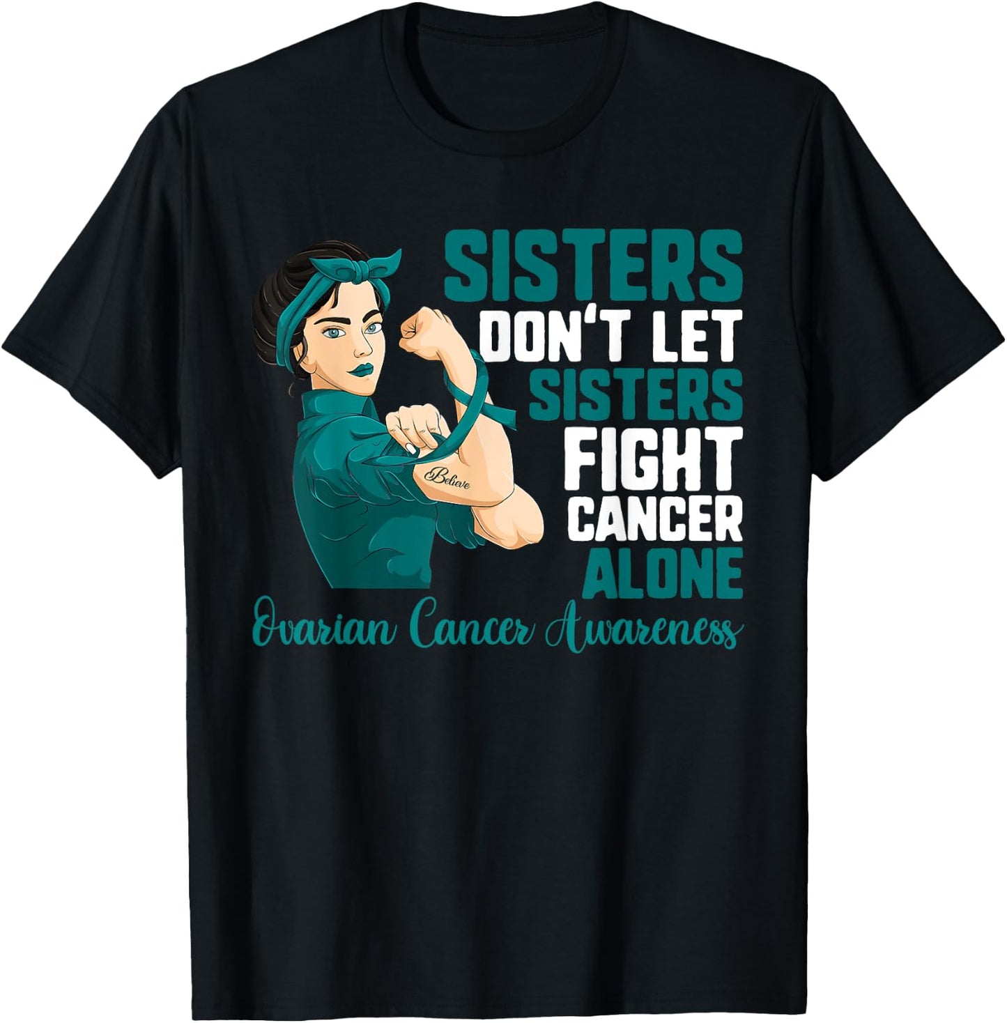 Sisters Don't Fight Cancer Alone Shirt Ovarian Cancer Sister T-Shirt - T-Shirt | Black