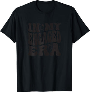 Funny Engagement Fiance In My Engaged Era Bachelorette Party T-Shirt - T-Shirt | Black
