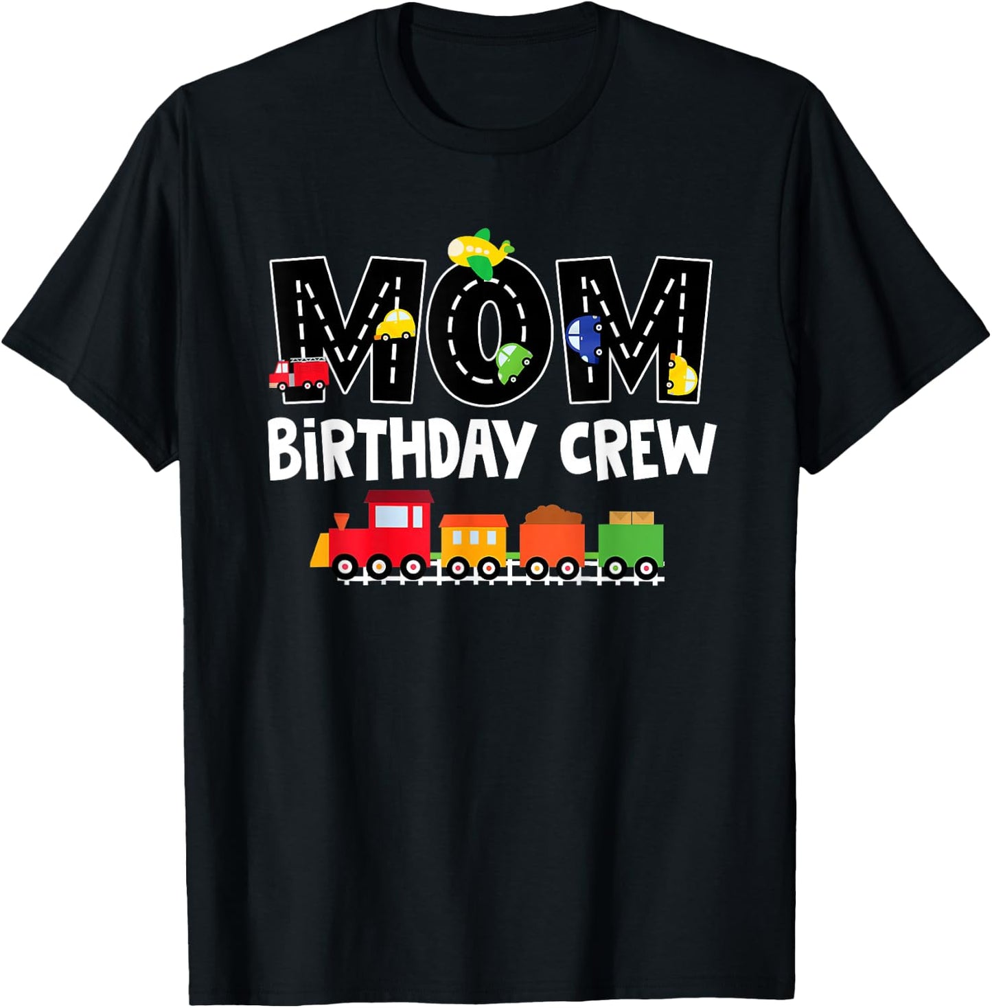 Mom Birthday Crew Shirt Mother Transportation Birthday Party T-Shirt - T-Shirt | Black