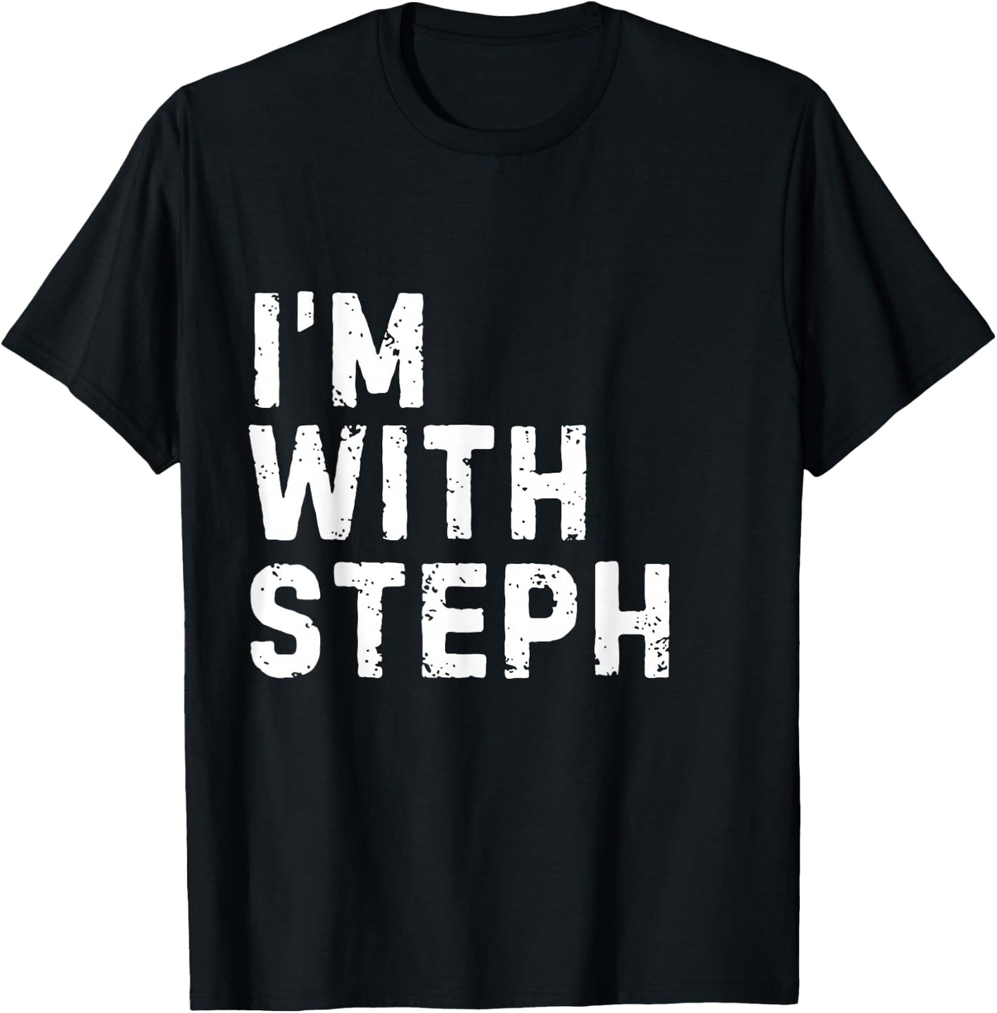 Funny Steph "I'm with Steph" Bachelorette Steph Birthday T-Shirt - T-Shirt | Black