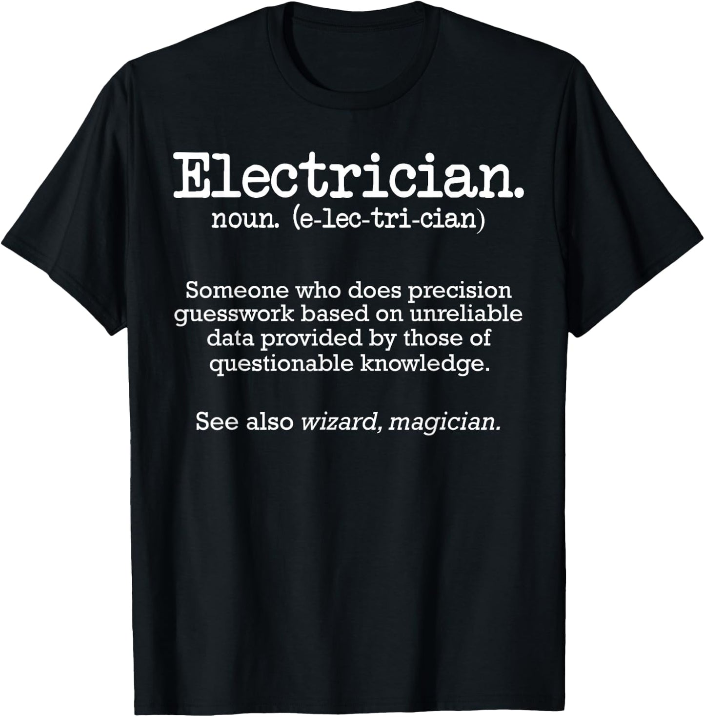 Funny Electrician Definition Job Quote for Work Humor T-Shirt - T-Shirt | Black