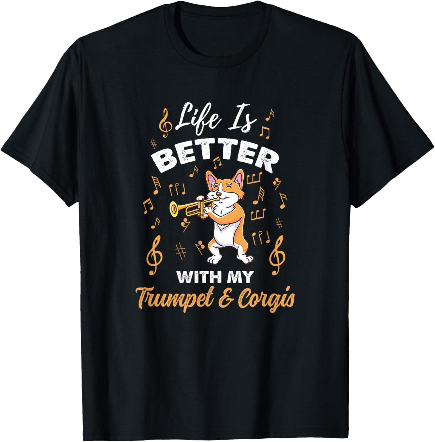 Life Is Better With My Trumpet And Corgis T-Shirt - T-Shirt | Black