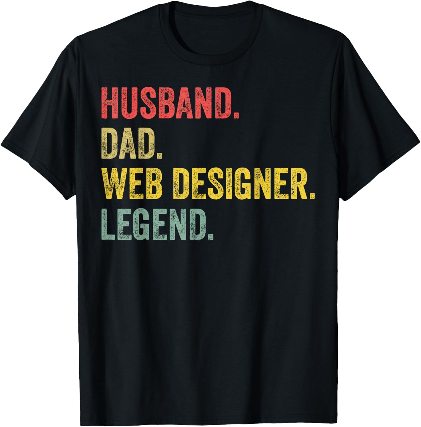 Husband Dad Web Designer Legend Web Developer Web Designer T-Shirt - T-Shirt | Black