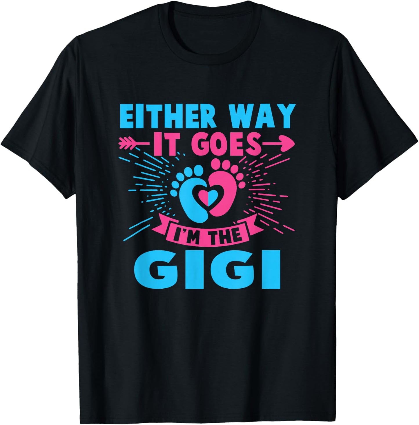 Either Way It Goes I'm The Gigi Gender Reveal Baby T-Shirt - T-Shirt | Black
