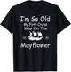 I'm so old my first cruise was on the Mayflower T-Shirt - T-Shirt | Black