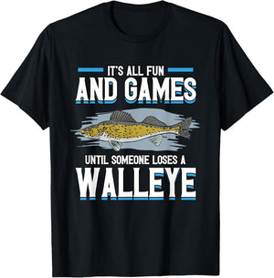 Funny It's All Fun And Games Until Someone Loses A Walleye T-Shirt - T-Shirt | Black