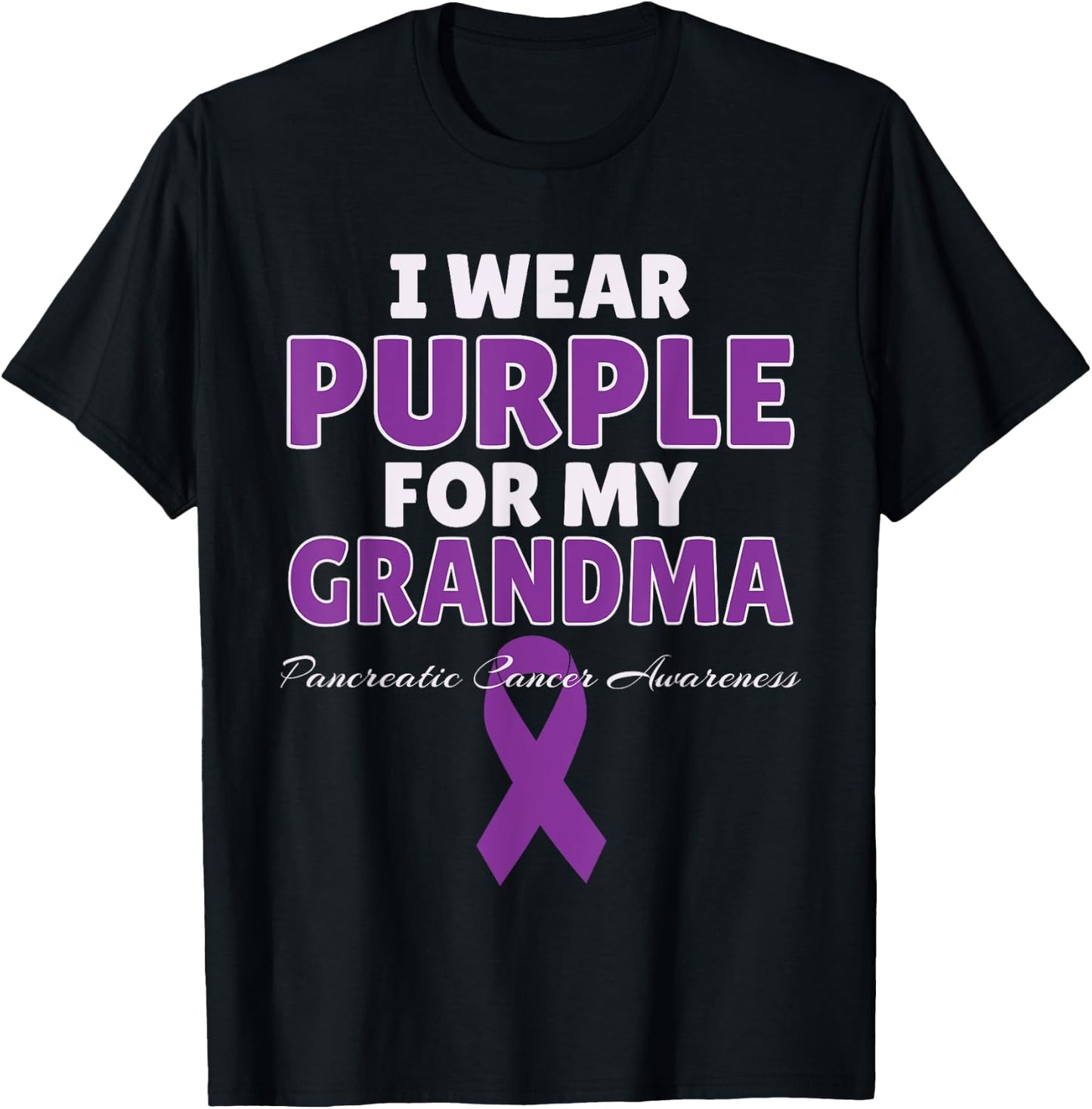 Pancreatic Cancer Awareness I Wear Purple For My Grandma T-Shirt - T-Shirt | Black