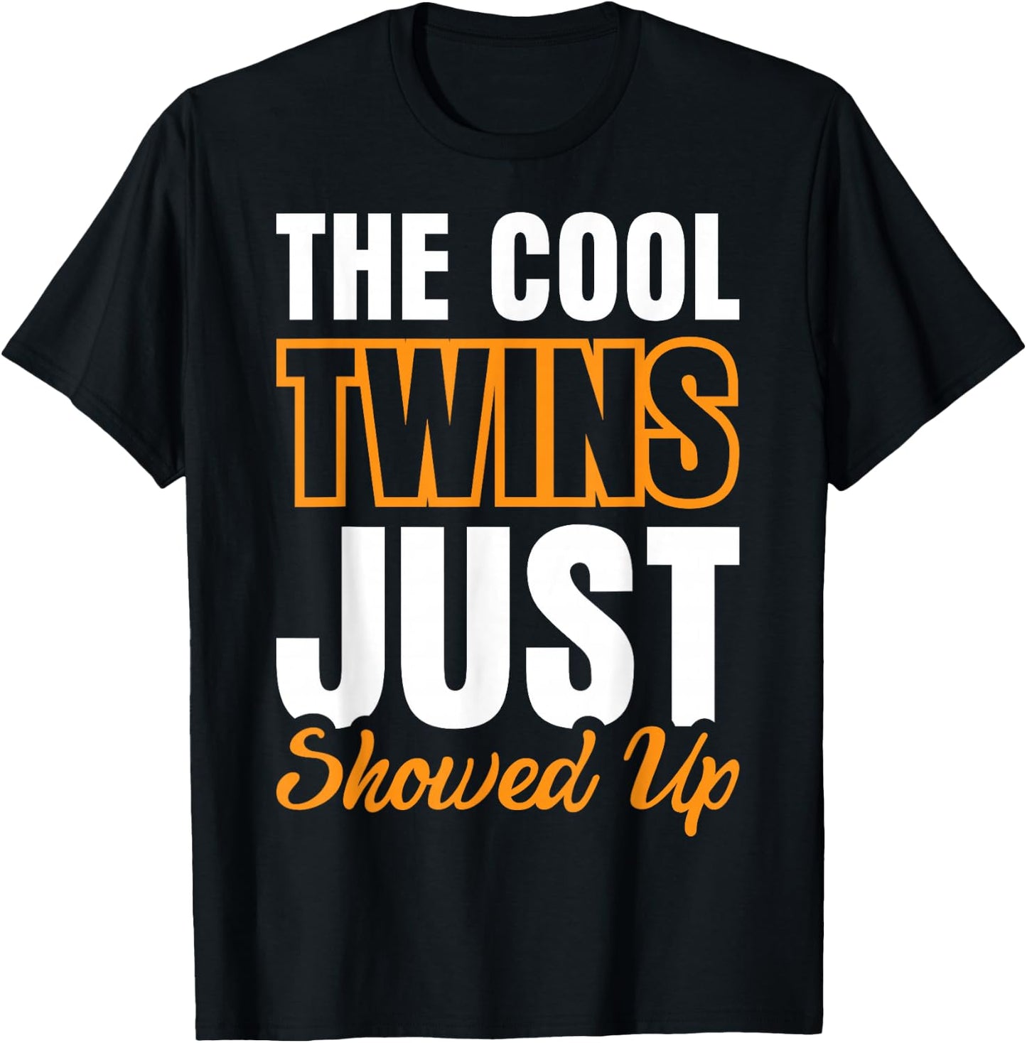 The Cool Twins Just Showed Up T-Shirt - T-Shirt | Black