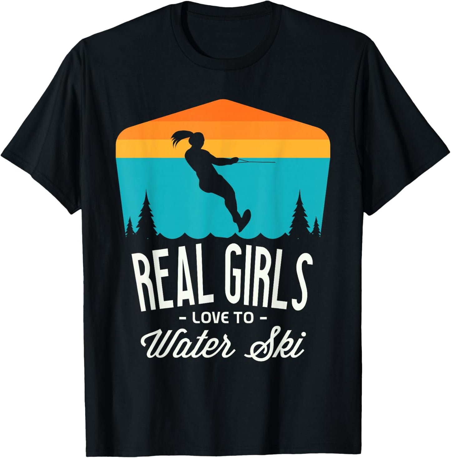 Real girls love to water ski Water skiier funny Water skiing T-Shirt - T-Shirt | Black