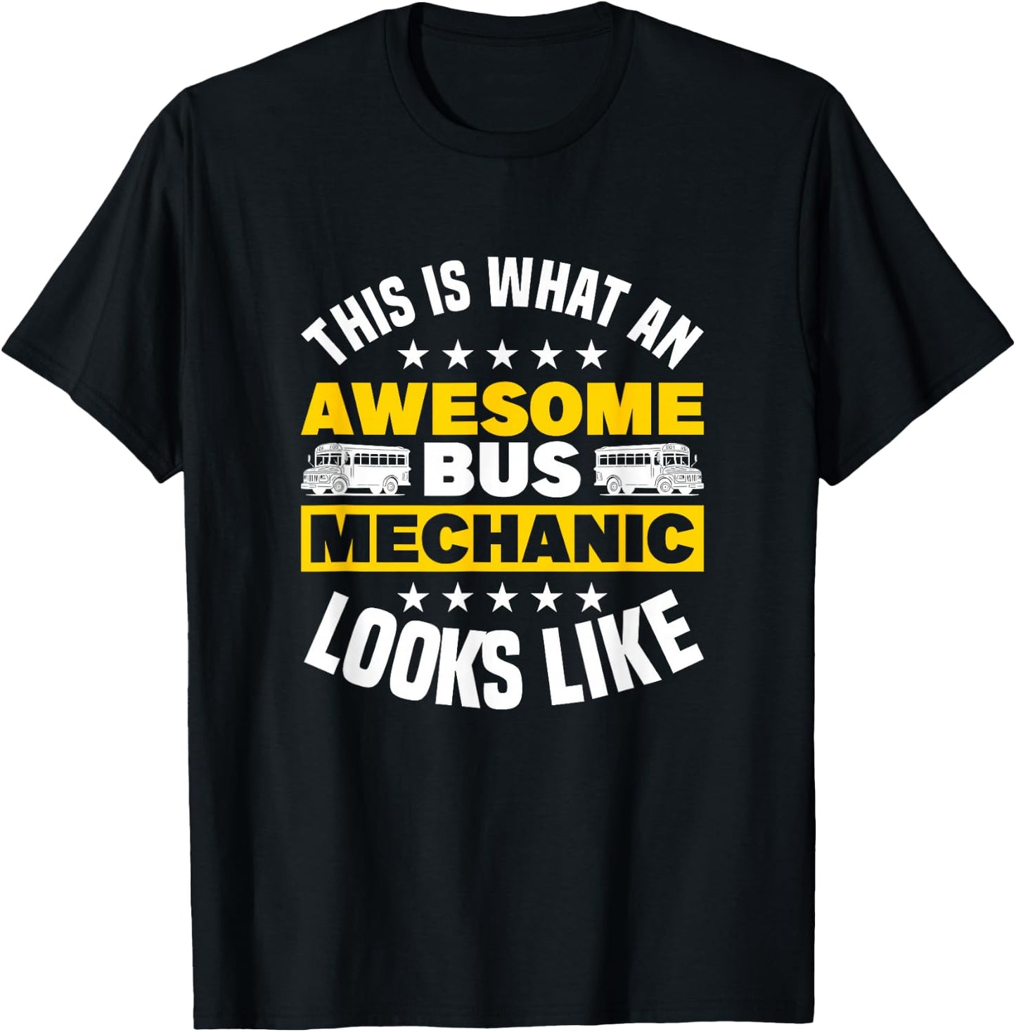 This Is What An Awesome Bus Mechanic Looks Like T-Shirt - T-Shirt | Black