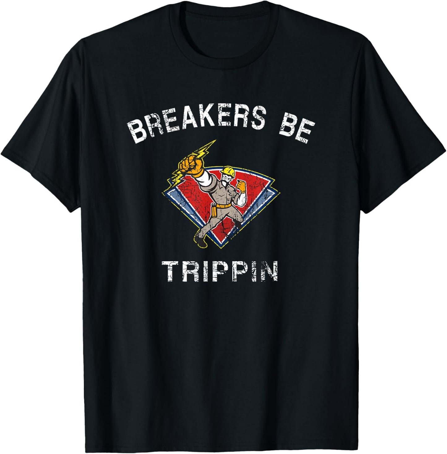 Breakers Be Trippin Electrician HVAC Humor T-Shirt - T-Shirt | Black