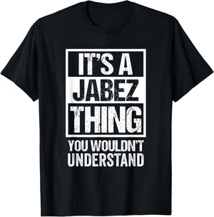 It's A Jabez Thing You Wouldn't Understand First Name T-Shirt - T-Shirt | Black
