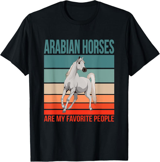 Arabian Horses My Favorite People Arab Horse Riding Rider T-Shirt - T-Shirt | Black