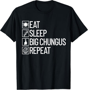 Eat Sleep Big Chungus Repeat Funny Dank Meme Big Chungus T-Shirt - T-Shirt | Black