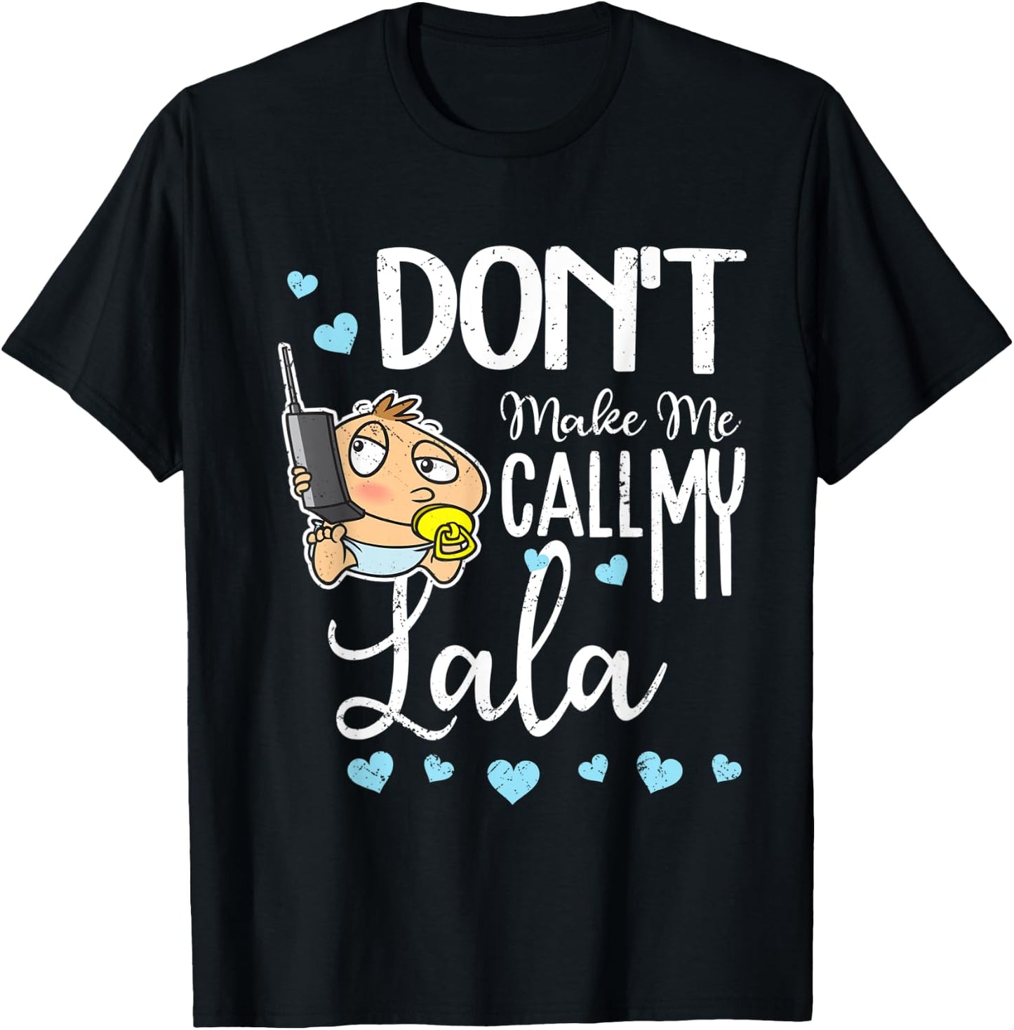 Don't Make Me Call My Lala Grandma Funny Grandkid T-Shirt - T-Shirt | Black