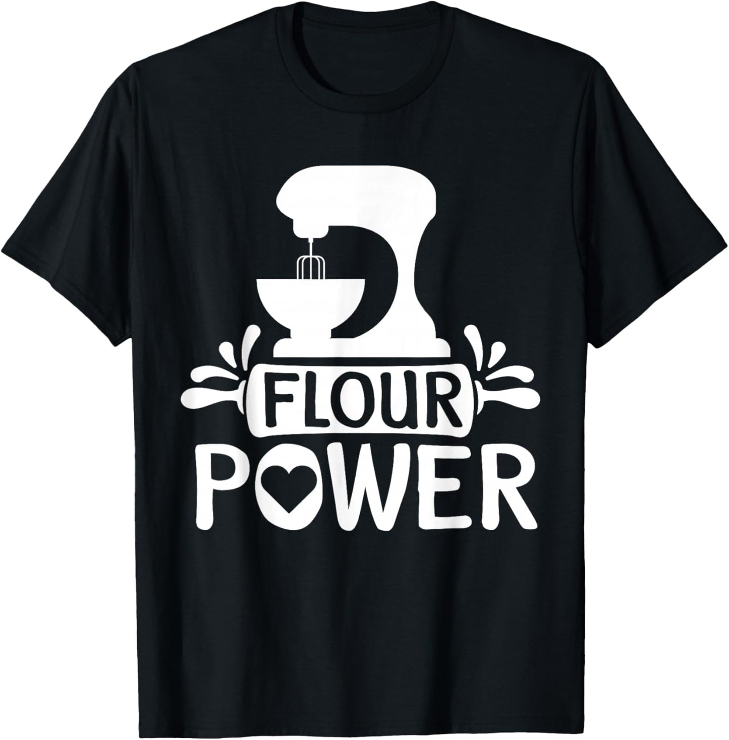 Flour Power Bread Baker Baking T-Shirt - T-Shirt | Black