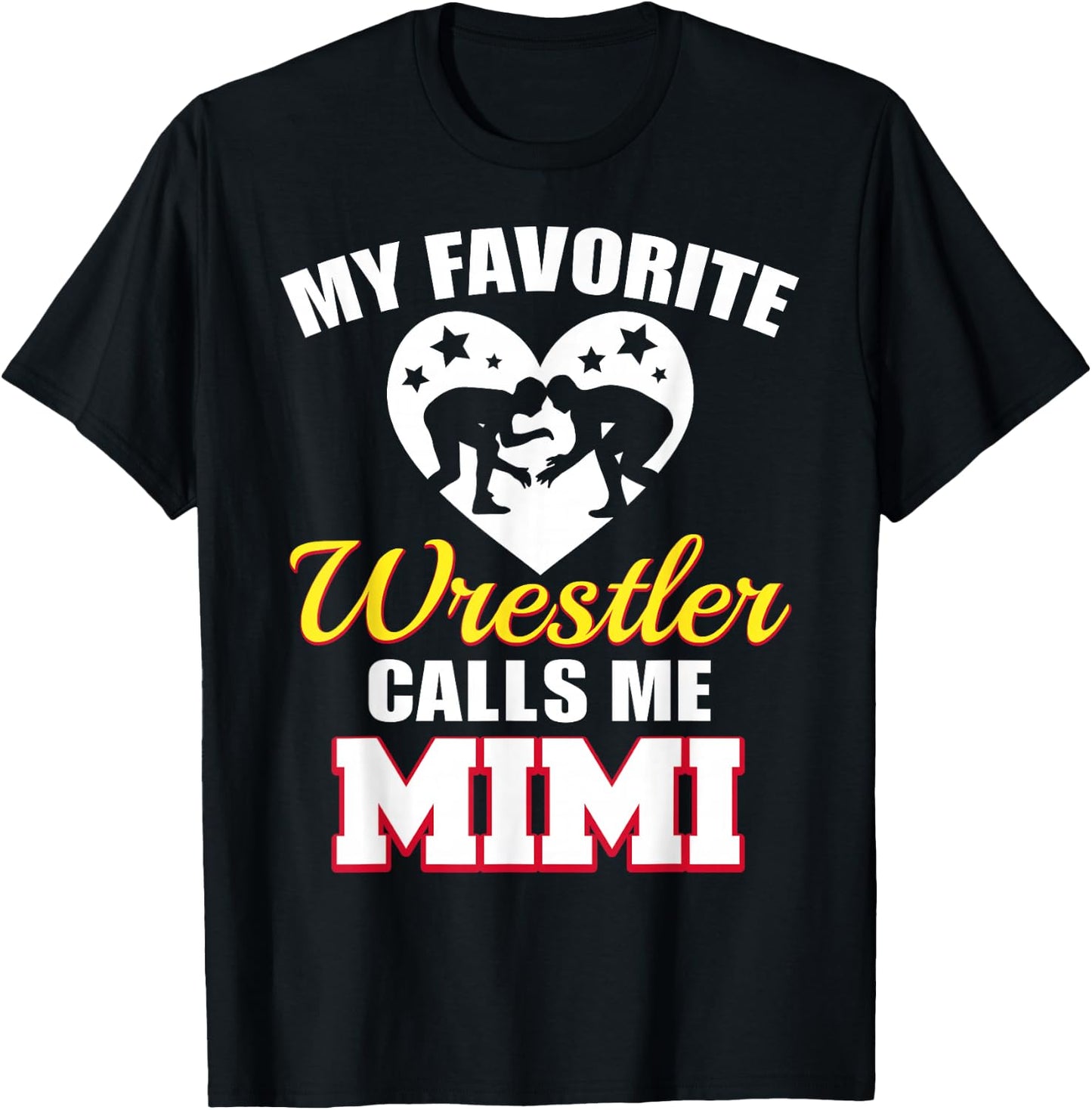 My Favorite Wrestler Calls Me Mimi Funny Wrestling Mimi T-Shirt - T-Shirt | Black