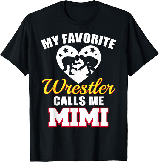 My Favorite Wrestler Calls Me Mimi Funny Wrestling Mimi T-Shirt - T-Shirt | Black