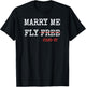 Marry Me Fly Free Standby Funny Captain Pilot Stewardess T-Shirt - T-Shirt | Black