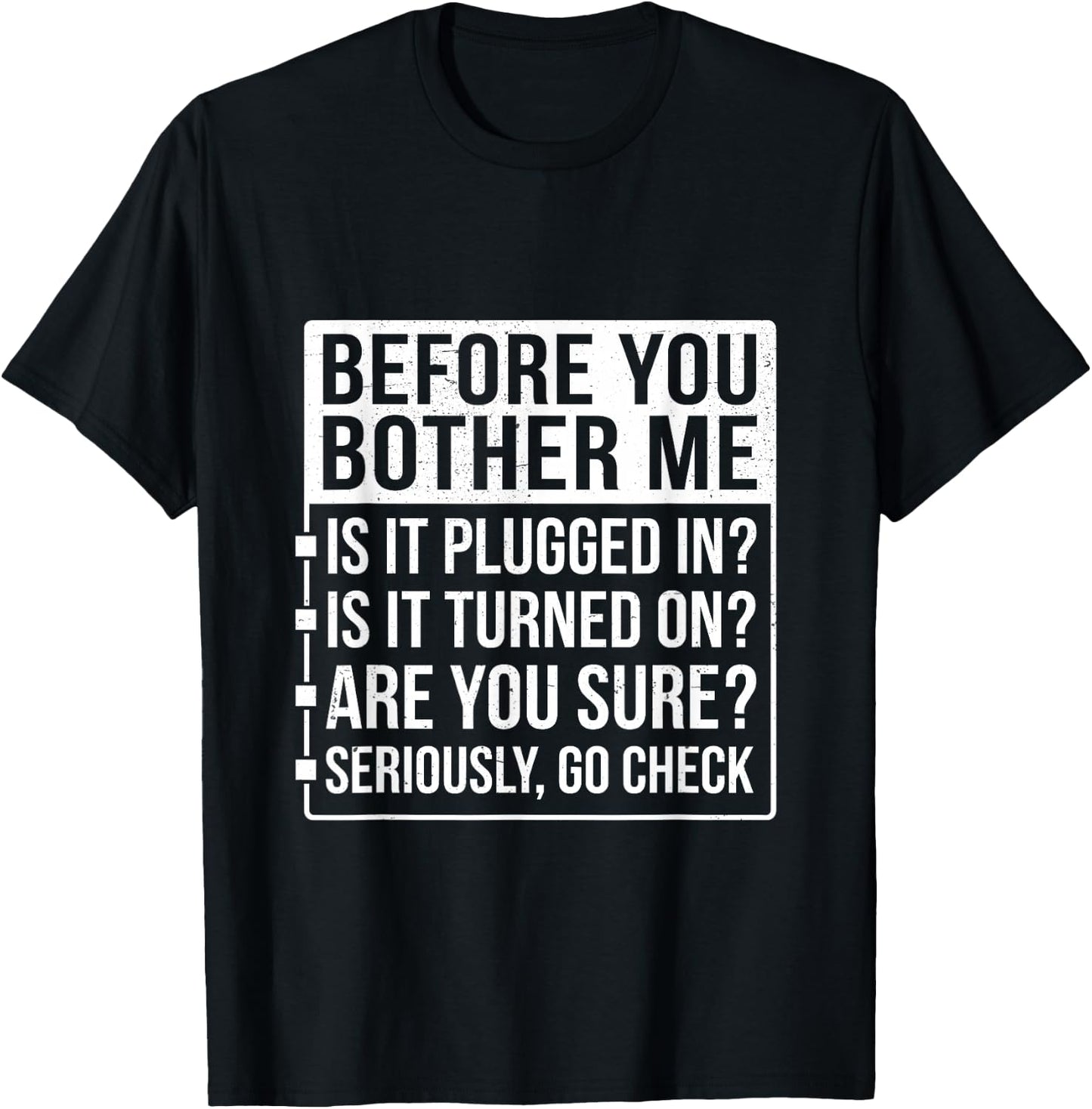 Funny Sarcastic Tech Support Humor Before You Bother Me T-Shirt - T-Shirt | Black