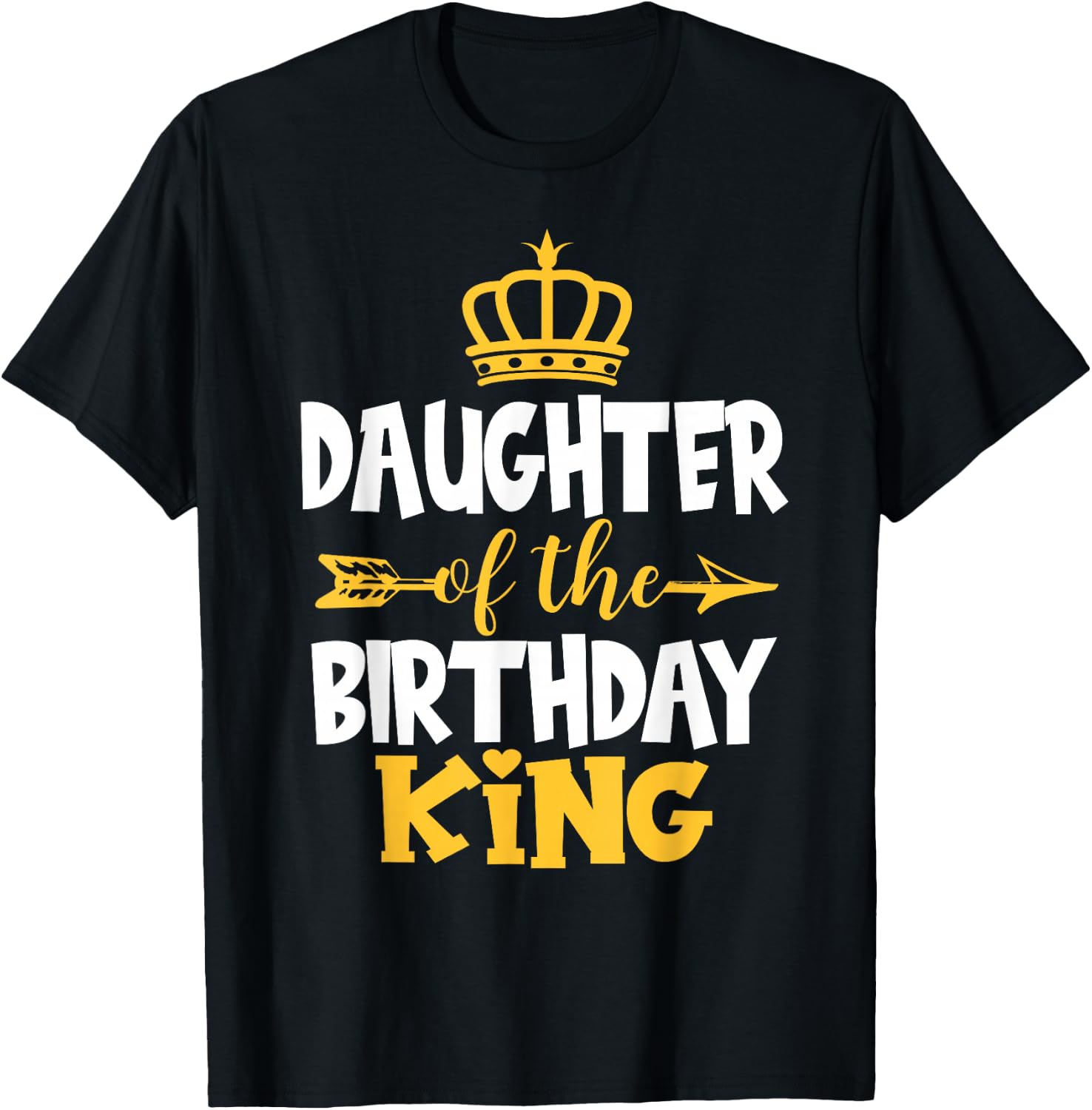 Daughter Of The Birthday King Bday Idea For Dad T-Shirt - T-Shirt | Black