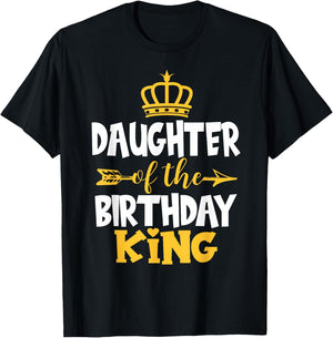 Daughter Of The Birthday King Bday Idea For Dad T-Shirt - T-Shirt | Black