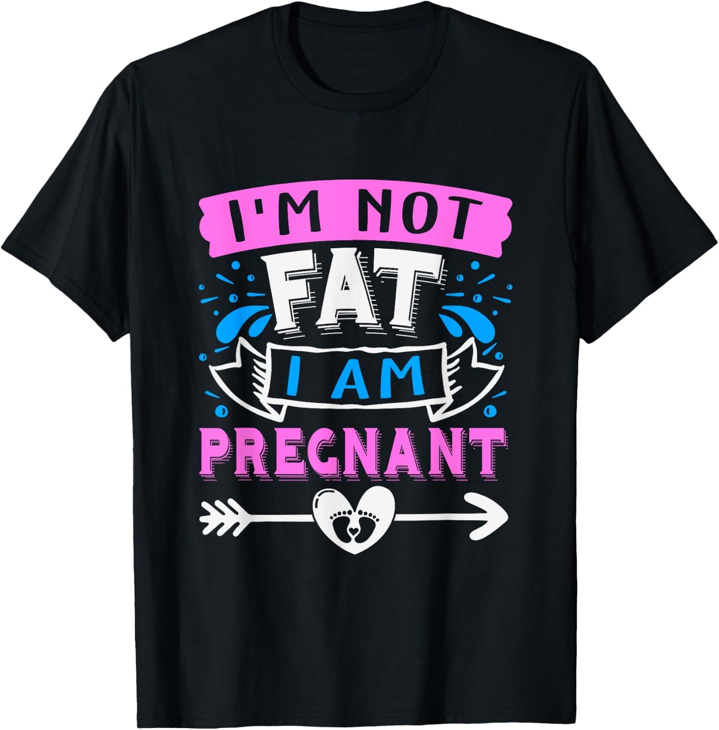 I'm Not Fat I'Am Pregnant Funny Pregnant announcement Mom T-Shirt - T-Shirt | Black