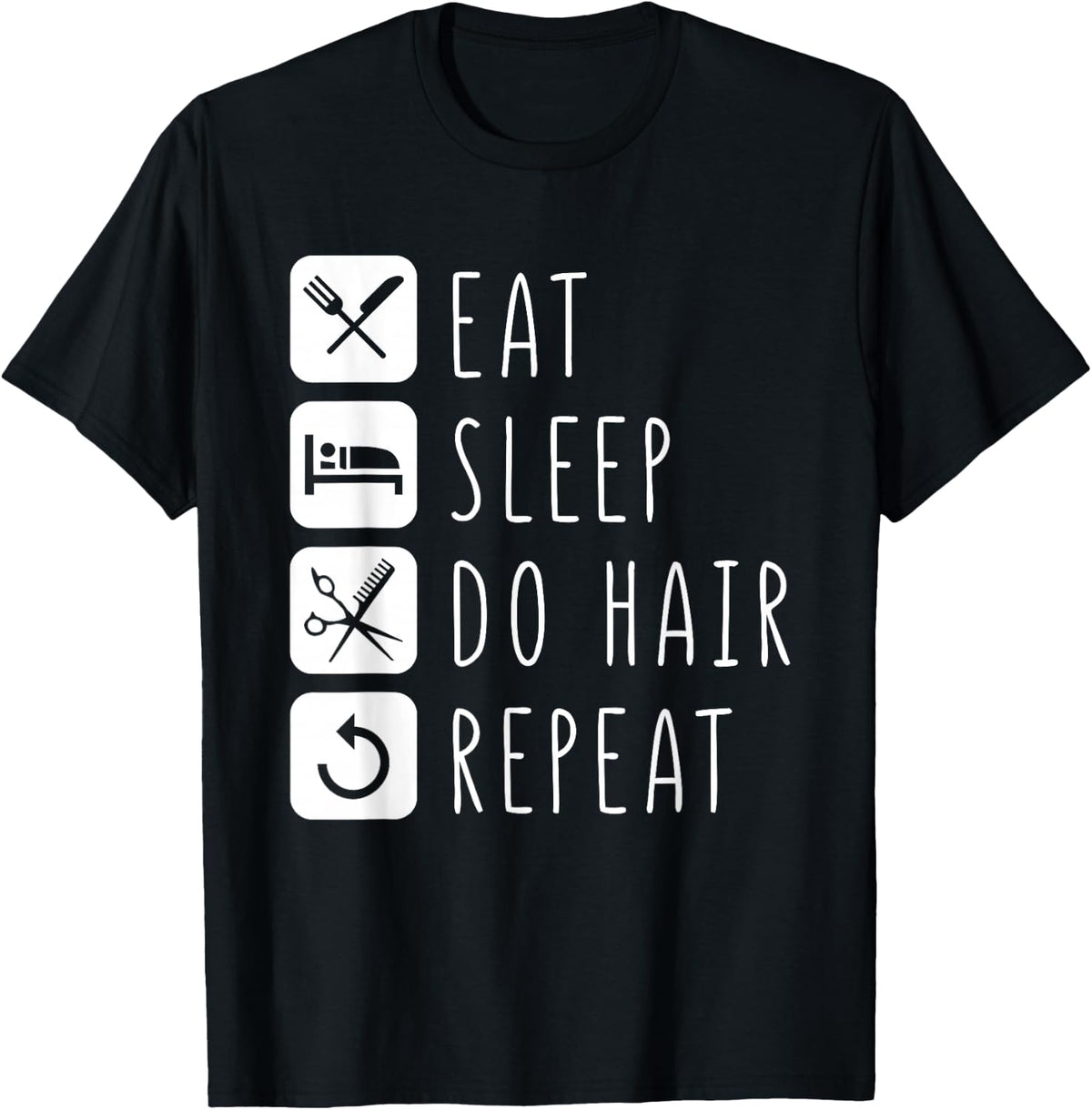 Eat Sleep do Hair Repeat Barber Hair Stylist T-Shirt - T-Shirt | Black