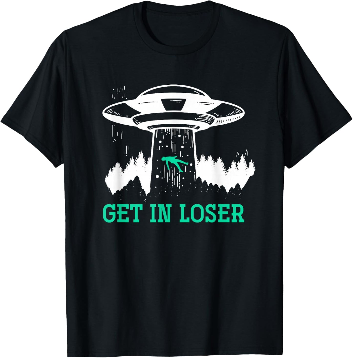 Get In Loser Alien T-Shirt - T-Shirt | Black