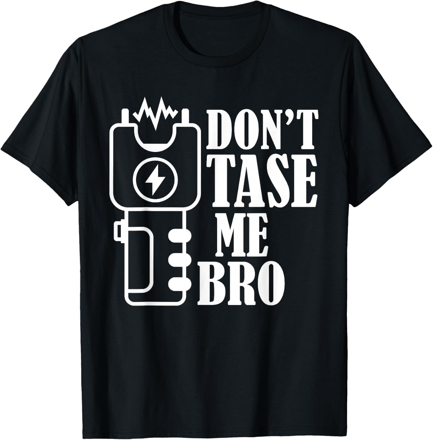 Don't Tase Me Bro Electric Taser T-Shirt - T-Shirt | Black