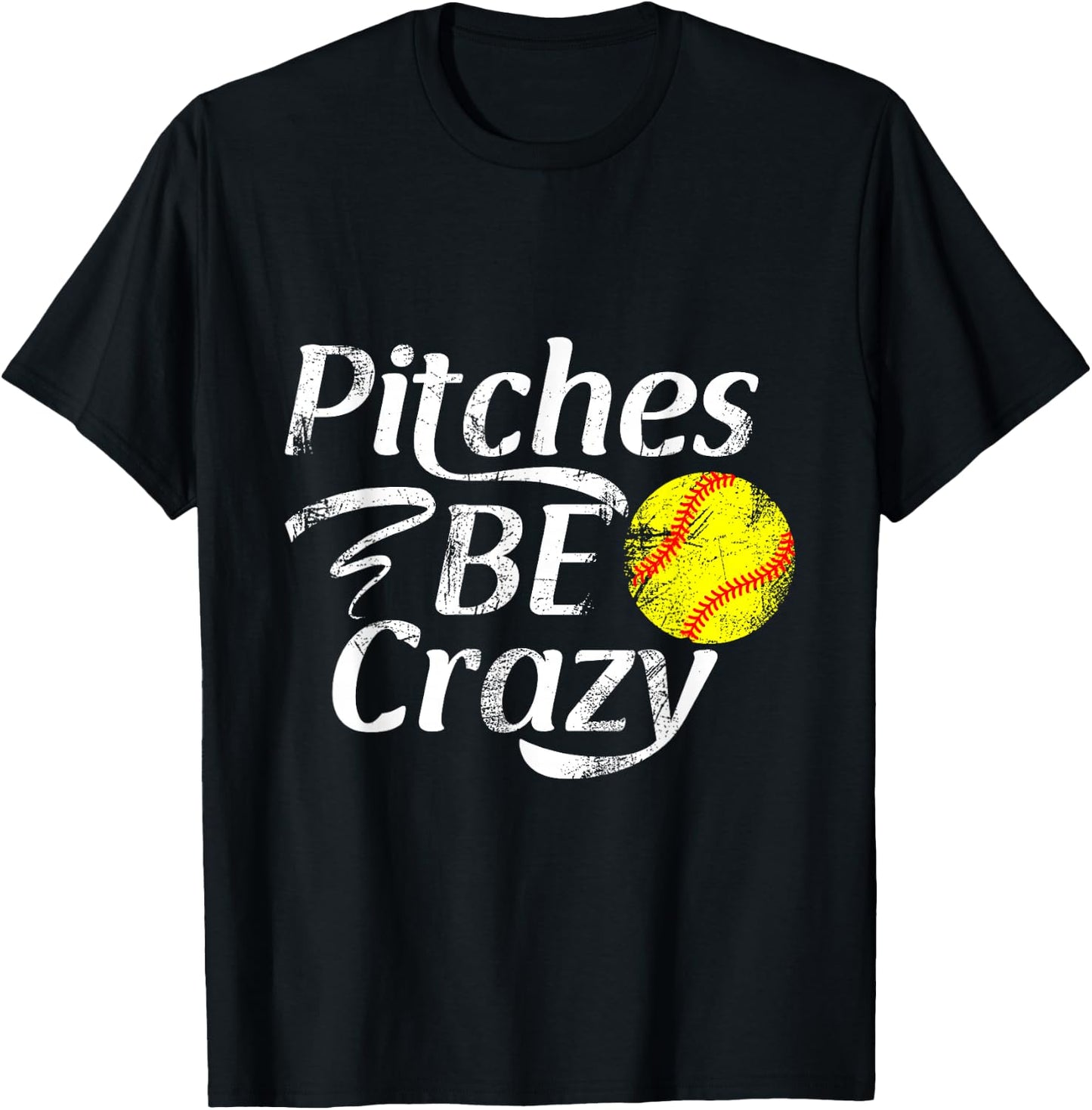 Softball Player Pitches Be Crazy Funny Softball Pitcher T-Shirt - T-Shirt | Black