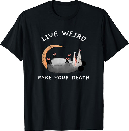 Funny Opossum Possum Live Weird Fake Your Death T-Shirt - T-Shirt | Black