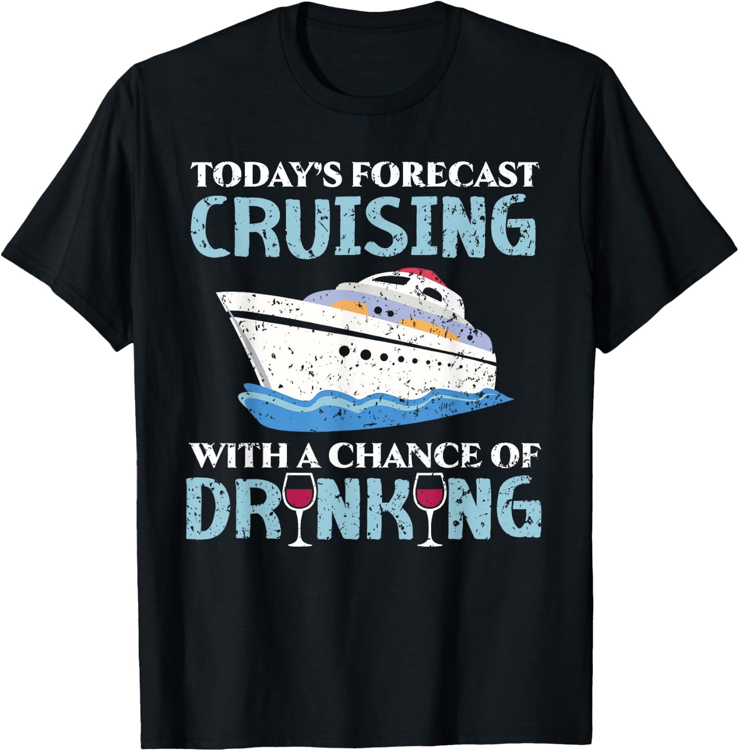 Today's Forecast Cruising With A Chance Of Drinking T-Shirt - T-Shirt | Black