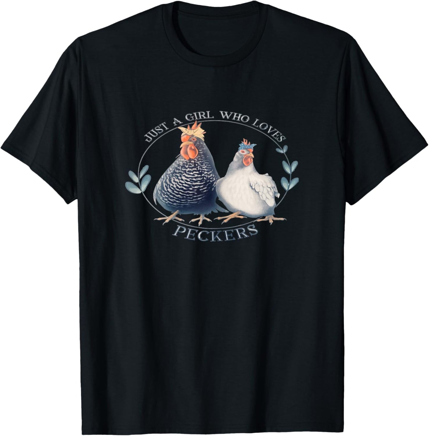 Just A Girl Who Loves Peckers Chicken Funny Farm Girl Mom T-Shirt - T-Shirt | Black
