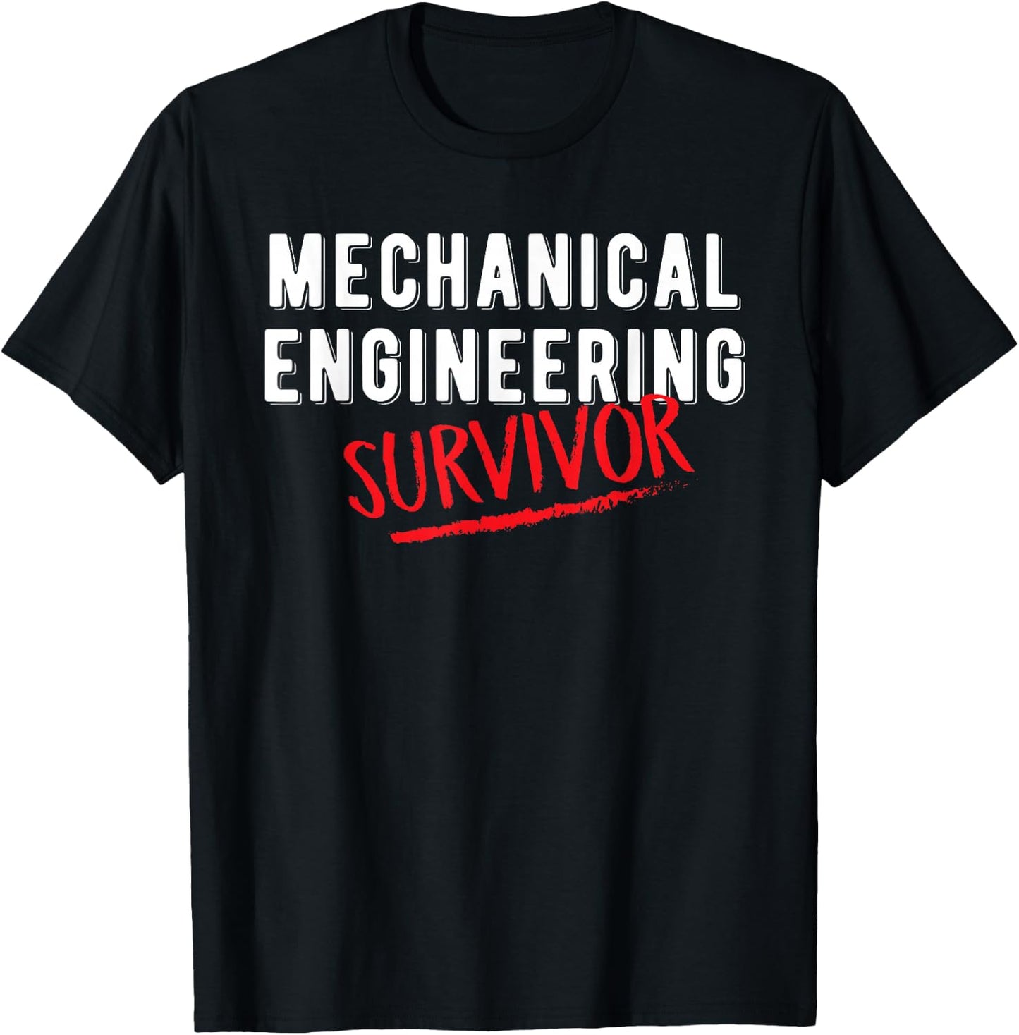 Funny Mechanical Engineer Graduation Gift Survivors T-Shirt - T-Shirt | Black