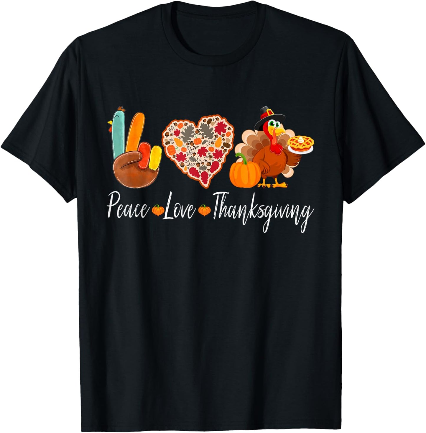 Peace Love Thanksgiving Turkey Fall Autumn Thanksgiving Day T-Shirt - T-Shirt | Black