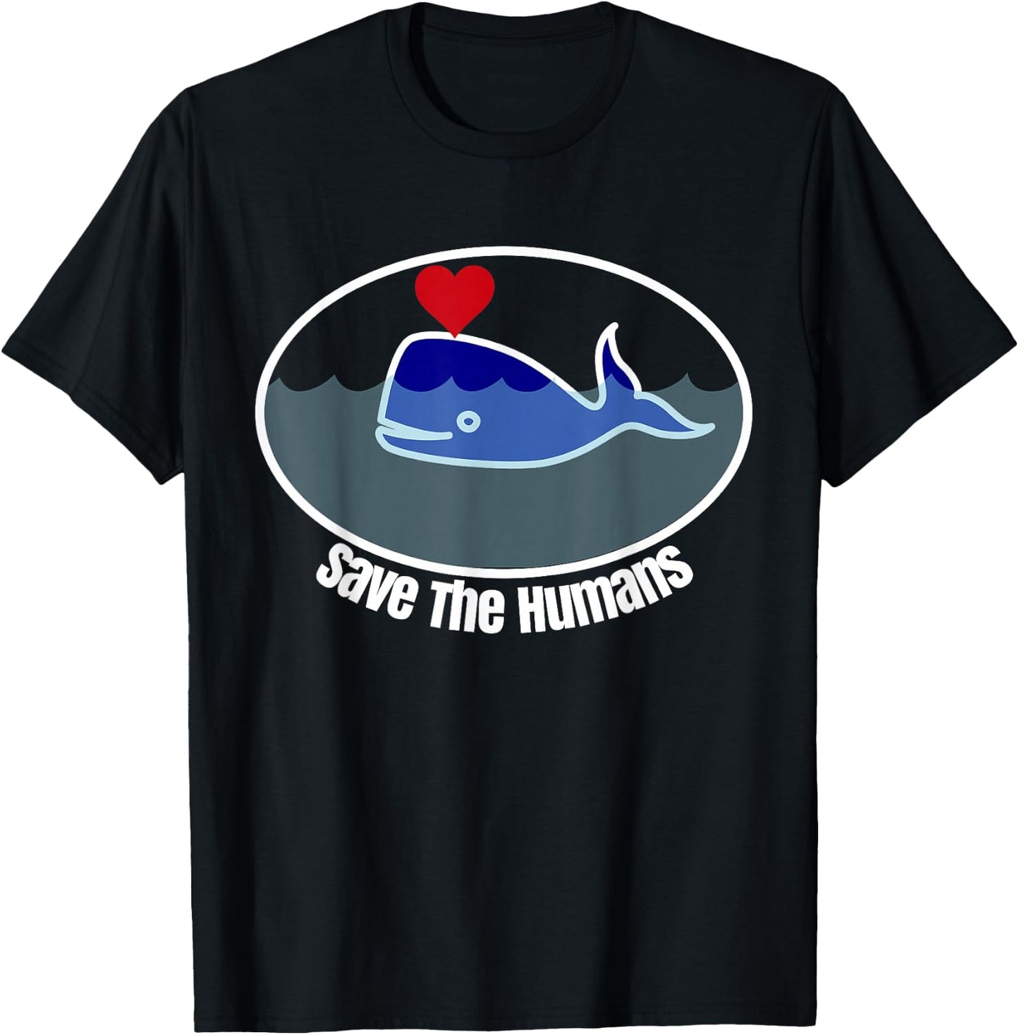 Save The Humans Funny Ironic Whale T-Shirt - T-Shirt | Black