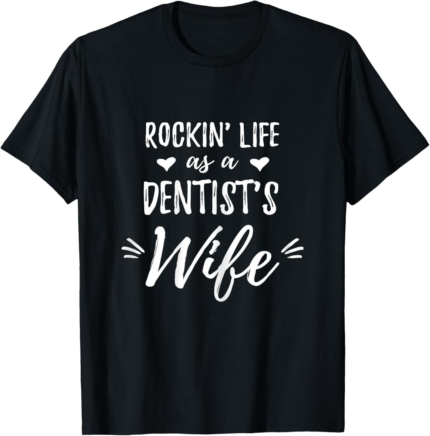 Rockin' Life as a Dentist's Wife Shirt Dentist Wife Gift T-Shirt - T-Shirt | Black