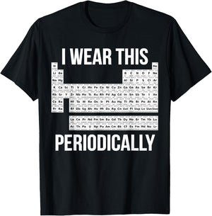 Chemist Gifts & Chemistry Accessories Chemistry Pun Periodic Table for -Adults, Black, Small T-Shirt - T-Shirt | Black