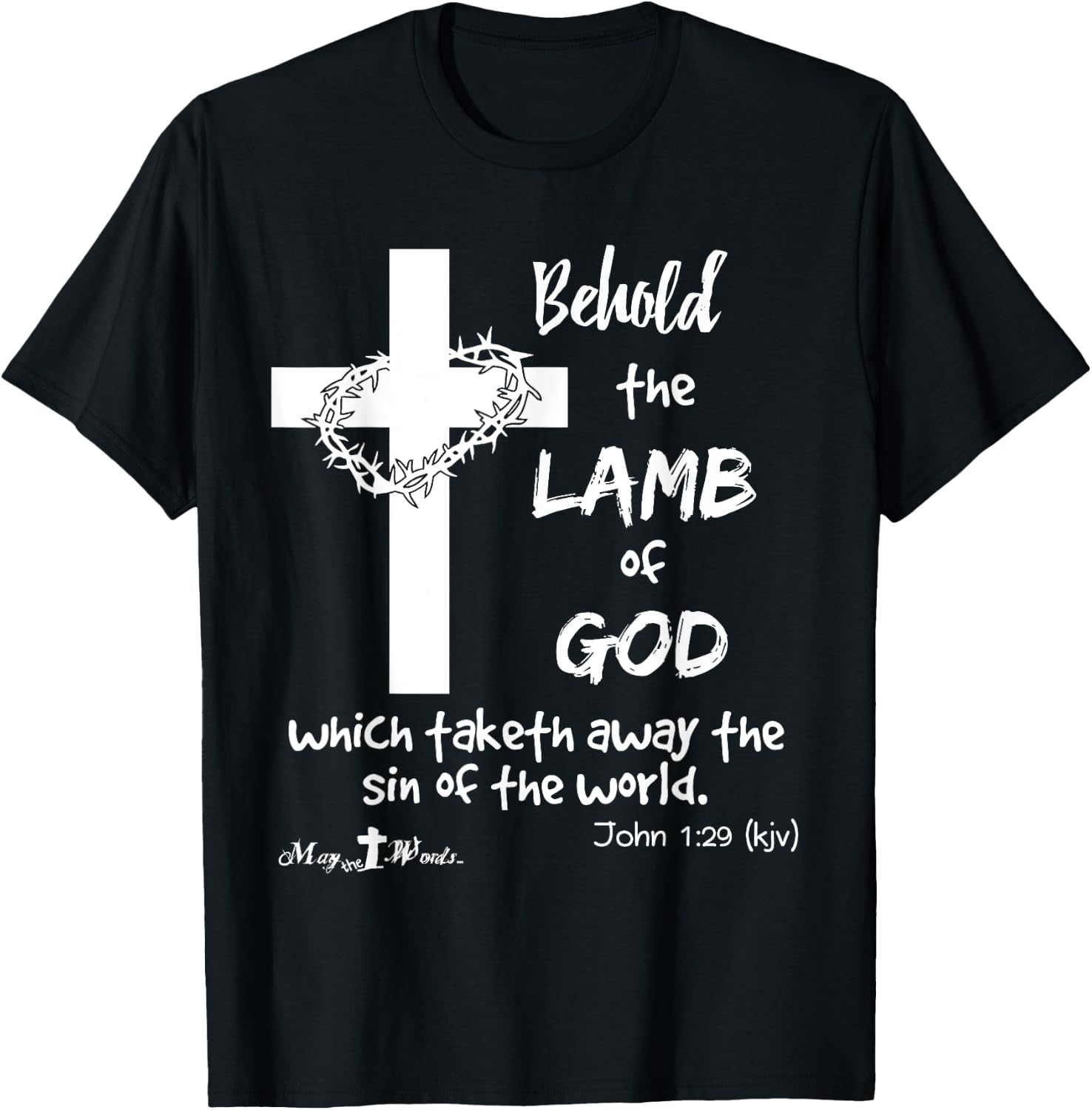 Behold the Lamb of God... John 1:29 Christian Hope T-Shirt - T-Shirt | Black